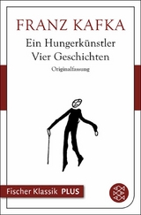 Ein Hungerk&uuml;nstler. Vier Geschichten - Franz Kafka