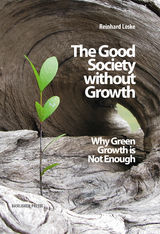 The Good Society without Growth - Reinhard Loske