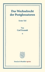 Das Wechselrecht der Postglossatoren. - Carl Freundt