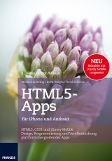 HTML5-Apps für iPhone und Android - Haiges, Sven; Spiering, Markus; Scholze, René
