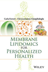 Membrane Lipidomics for Personalized Health - Carla Ferreri, Chryssostomos Chatgilialoglu