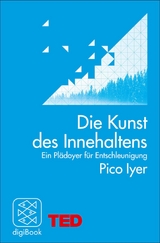 Die Kunst des Innehaltens - Pico Iyer