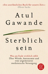 Sterblich sein - Atul Gawande