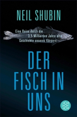 Der Fisch in uns - Neil Shubin