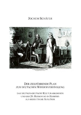 Der zielf&uuml;hrende Plan zur deutschen Wiedervereinigung - Jochem Sch&auml;fer