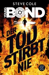 Young Bond &ndash; Der Tod stirbt nie - Steve Cole