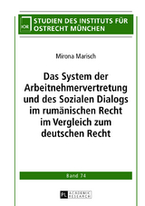 Das System der Arbeitnehmervertretung und des Sozialen Dialogs im rumaenischen Recht im Vergleich zum deutschen Recht - Mirona Marisch