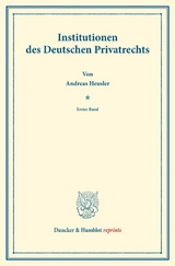 Institutionen des Deutschen Privatrechts. - Andreas Heusler