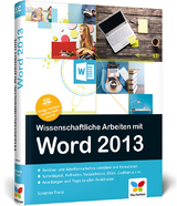 Wissenschaftliche Arbeiten mit Word 2013 - Susanne Franz