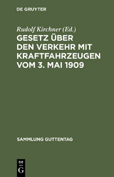 Gesetz &uuml;ber den Verkehr mit Kraftfahrzeugen vom 3. Mai 1909 - 