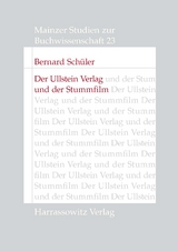 Der Ullstein Verlag und der Stummfilm - Bernard Sch&uuml;ler