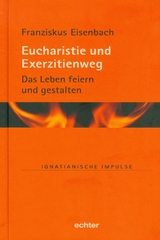 Eucharistie und Exerzitienweg - Franziskus Eisenbach