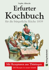 ERFURTER KOCHBUCH f&uuml;r die b&uuml;rgerliche K&uuml;che 1 - Sophie Albrecht