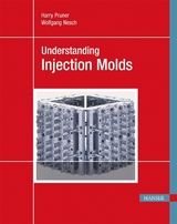 Understanding Injection Molds - Harry Pruner, Wolfgang Nesch