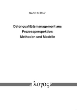 Datenqualit&auml;tsmanagement aus Prozessperspektive: Methoden und Modelle - Martin Ofner