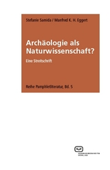 Arch&auml;ologie als Naturwissenschaft? - Stefanie Samida, Manfred K. H. Eggert