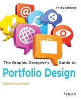 The Graphic Designer's Guide to Portfolio Design - Myers, Debbie Rose