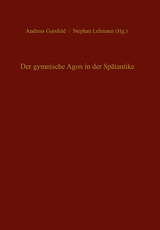 Der gymnische Agon in der Sp&auml;tantike - 
