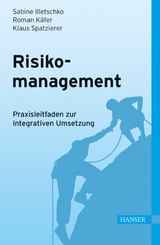 Risikomanagement - Sabine Illetschko, Roman K&auml;fer, Klaus Spatzierer