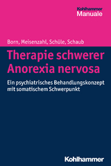 Therapie schwerer Anorexia nervosa - Cornelius Sch&uuml;le, Annette Schaub, Christoph Born