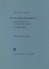 KBM 8 Die Musikhandschriften aus dem Dom zu Unserer Lieben Frau in M&uuml;nchen - Helmut Hell, Monika Holl, Robert Machold