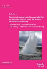 Dialektisch-behaviorale Therapie (DBT-A) mit Jugendlichen mit einer Borderline-Pers&ouml;nlichkeitsst&ouml;rung - Rudi Merod