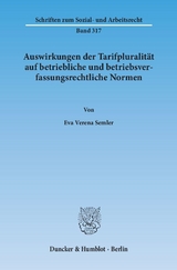 Auswirkungen der Tarifpluralit&auml;t auf betriebliche und betriebsverfassungsrechtliche Normen. - Eva Verena Semler