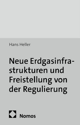 Neue Erdgasinfrastrukturen und Freistellung von der Regulierung - Hans Heller
