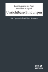Unsichtbare Bindungen - Ivan Boszormenyi-Nagy, Geraldine M Spark