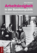 Arbeitslosigkeit in der Bundesrepublik - Klaus Neumann