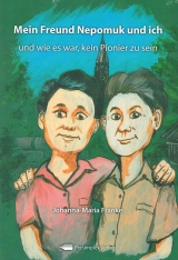 Mein Freund Nepomuk und ich - Johanna-Maria Franke