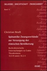 Sp&auml;tantike Zwangsverb&auml;nde zur Versorgung der r&ouml;mischen Bev&ouml;lkerung - Christian Heuft