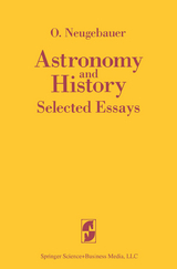 Astronomy and History Selected Essays - O. Neugebauer