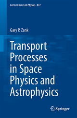 Transport Processes in Space Physics and Astrophysics - Gary P. Zank