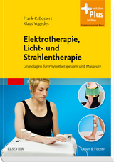 Elektrotherapie, Licht- und Strahlentherapie - Bossert, Frank-Peter; Vogedes, Klaus