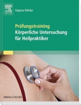 Pr&uuml;fungstraining K&ouml;rperliche Untersuchung f&uuml;r Heilpraktiker - Dagmar Sepp-D&ouml;lcker