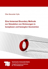 Eine Immersed Boundary Methode zur Simulation von Strömungen in komplexen und bewegten Geometrien - Eike Alexander Hylla