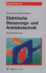Elektrische Steuerungs- und Antriebstechnik - Hans G&uuml;nter Boy, Klaus Bruckert, Bernhard Wessels, Theo Meyer