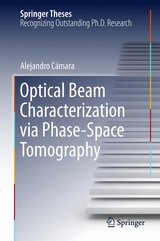 Optical Beam Characterization via Phase-Space Tomography - Alejandro C&aacute;mara