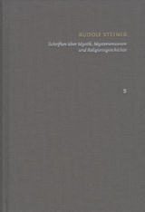 Schriften &uuml;ber Mystik, Mysterienwesen und Religionsgeschichte - Rudolf Steiner