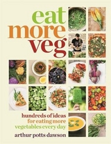Eat More Veg - Dawson, Arthur Potts