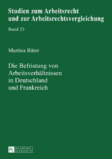 Die Befristung von Arbeitsverhaeltnissen in Deutschland und Frankreich - Martina B&uuml;ter