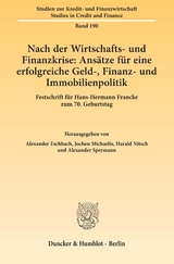 Nach der Wirtschafts- und Finanzkrise: Ans&auml;tze f&uuml;r eine erfolgreiche Geld-, Finanz- und Immobilienpolitik. - 