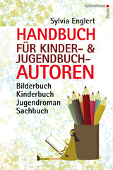 Handbuch f&uuml;r Kinder- und Jugendbuchautoren - Sylvia Englert