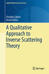 A Qualitative Approach to Inverse Scattering Theory - Fioralba Cakoni, David Colton