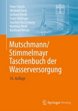 Taschenbuch der Wasserversorgung - Joachim Rautenberg, Peter Fritsch, Winfried Hoch, Gerhard Merkl, Franz Otillinger, Matthias Wei&szlig;, Burkhard Wricke