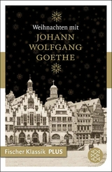 Weihnachten mit Johann Wolfgang Goethe - Johann Wolfgang von Goethe
