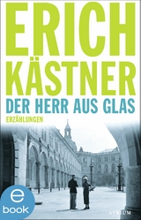 Der Herr aus Glas - Erich K&auml;stner