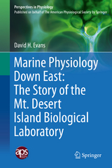 Marine Physiology Down East: The Story of the Mt. Desert Island Biological Laboratory - David H. Evans