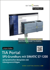 SPS-Grundkurs mit SIMATIC S7-1200 - J&uuml;rgen Kaftan